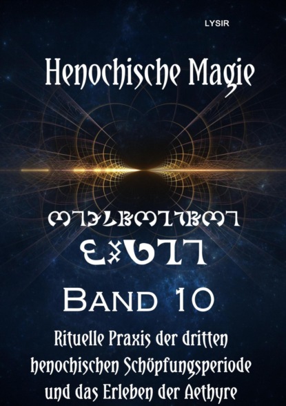 Henochische Magie - Band 10 (Frater LYSIR). 