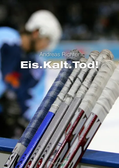 Обложка книги Eis.Kalt.Tod!, Andreas Richter