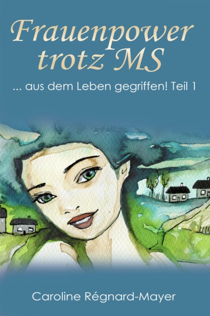 Frauenpower trotz MS Teil 1 (Caroline Régnard-Mayer). 