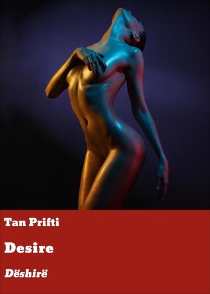 Desire (Tan Prifti). 