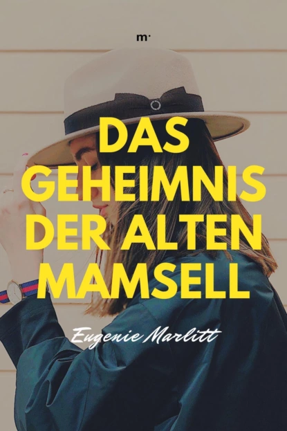 Обложка книги Das Geheimnis der alten Mamsell, Eugenie Marlitt