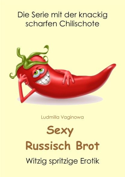 Sexy Russisch Brot (Ludmilla Vaginowa). 