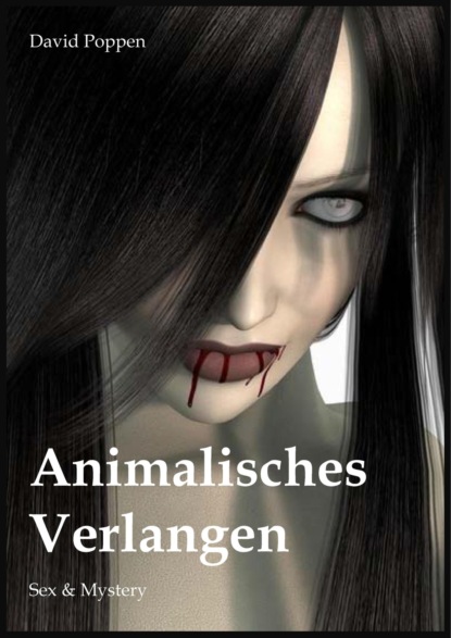 Animalisches Verlangen (David Poppen). 