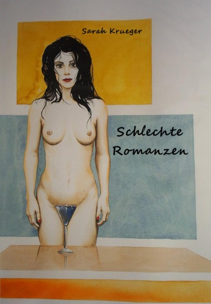 Schlechte Romanzen (Sarah Krueger). 