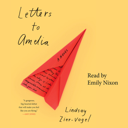 Letters to Amelia (Unabridged) - Lindsay Zier-Vogel