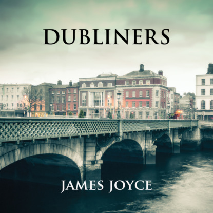 Dubliners (Unabridged) (James Joyce). 