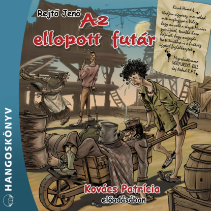 Az ellopott futár (Teljes) - Rejtő Jenő