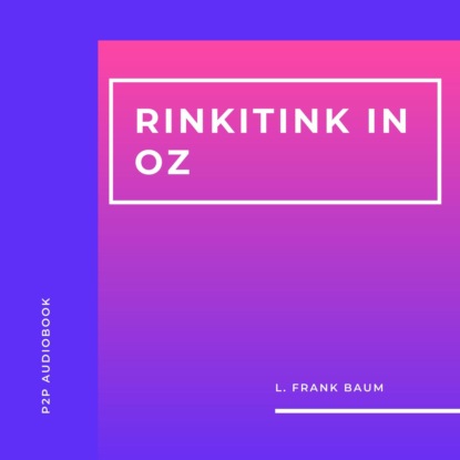 Rinkitink in Oz (Unabridged) (L. Frank Baum). 