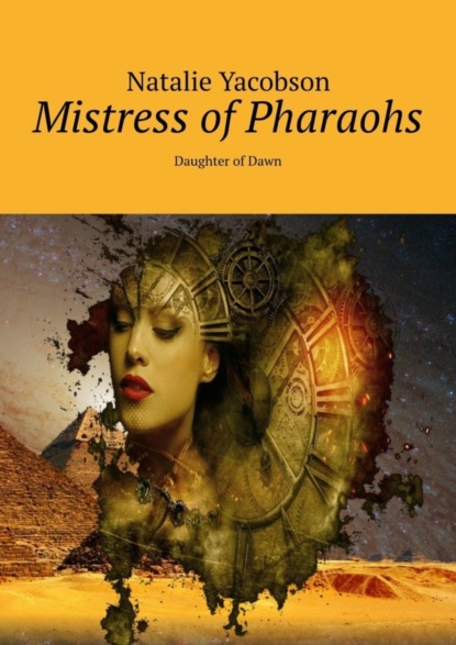 Mistress of Pharaohs. Daughter of Dawn (Natalie Yacobson). 