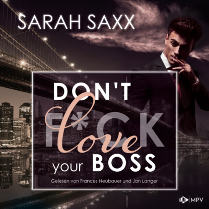 Don t love your Boss - New York Boss-Reihe, Band 4 (ungek?rzt)