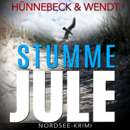 Stumme Jule: Nordsee-Thriller - Jule und Leander, Band 1 (Ungek?rzt)