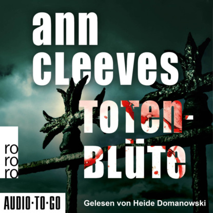 Totenblüte - Vera Stanhope ermittelt, Band 1 (ungekürzt) (Ann Cleeves). 