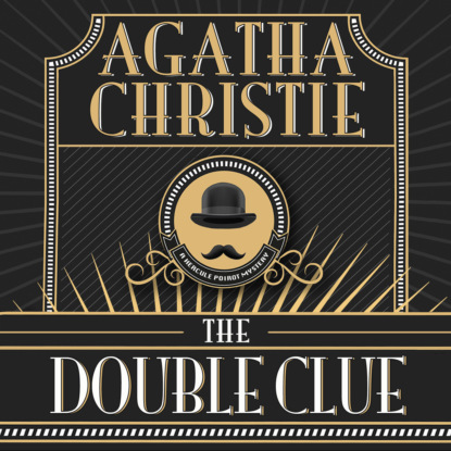 Hercule Poirot, The Double Clue (Unabridged) (Agatha Christie). 