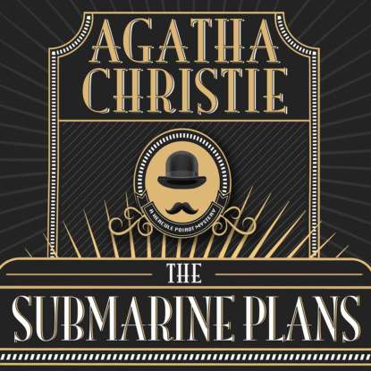 Hercule Poirot, The Submarine Plans (Unabridged) (Agatha Christie). 