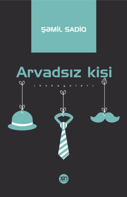 Arvadsız kişi (Шамиль Садиг). 