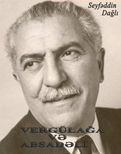 Vergülağa və Absadəli (Seyfəddin Dağlı). 