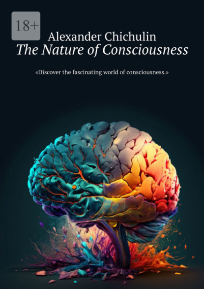 The Nature ofConsciousness