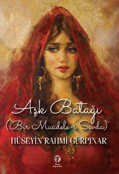 Обложка книги Aşk Batağı (Bir Muadele-i Sevda), Hüseyin Rahmi Gürpınar