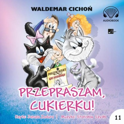 Аудиокнига Waldemar Cichoń - Przepraszam, Cukierku!