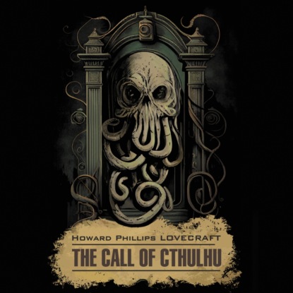   / The Call of Cthulhu.      