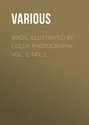 Birds, Illustrated by Color Photography, Vol. 2, No. 2