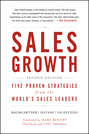 Sales Growth. Five Proven Strategies from the World\'s Sales Leaders