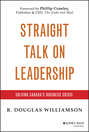 Straight Talk on Leadership. Solving Canada\'s Business Crisis