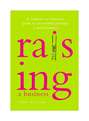 Raising a Business. A Woman\'s No-nonsense Guide to Successfully Growing a Small Business