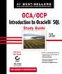 OCA \/ OCP: Introduction to Oracle9i SQL Study Guide. Exam 1Z0-007