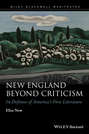 New England Beyond Criticism. In Defense of America\'s First Literature