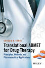 Translational ADMET for Drug Therapy