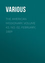 The American Missionary. Volume 43, No. 02, February, 1889