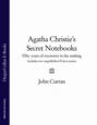 Agatha Christie’s Secret Notebooks: Fifty Years of Mysteries in the Making - Includes Two Unpublished Poirot Stories