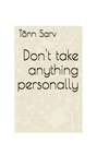 Don\'t take anything personally