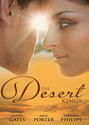 The Desert Kings: Duty, Desire and the Desert King \/ The Desert King\'s Bejewelled Bride \/ The Desert King