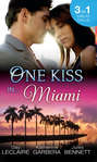 One Kiss in... Miami: Nothing Short of Perfect \/ Reunited...With Child \/ Her Innocence, His Conquest
