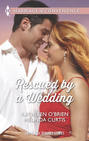 Rescued by a Wedding: Texas Wedding \/ A Marriage Between Friends