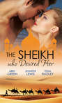 The Sheikh Who Desired Her: Secrets of the Oasis \/ The Desert Prince \/ Saved by the Sheikh!