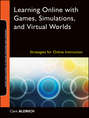 Learning Online with Games, Simulations, and Virtual Worlds