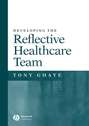 Developing the Reflective Healthcare Team