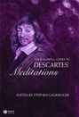 The Blackwell Guide to Descartes\' Meditations