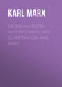 Die bekanntesten historiografischen Schriften von Karl Marx