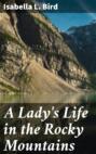 A Lady\'s Life in the Rocky Mountains