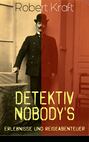 Detektiv Nobody\'s Erlebnisse und Reiseabenteuer