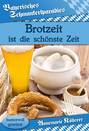 Brotzeit ist die schönste Zeit