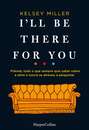 I\'ll be there for you