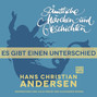H. C. Andersen: Sämtliche Märchen und Geschichten, Es gibt einen Unterschied