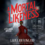 A Mortal Likeness - A Victorian Mystery 2 (Unabridged)
