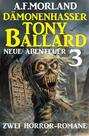 Dämonenhasser Tony Ballard - Neue Abenteuer 3 - Zwei Horror-Romane