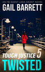 Tough Justice: Twisted (Part 5 Of 8)